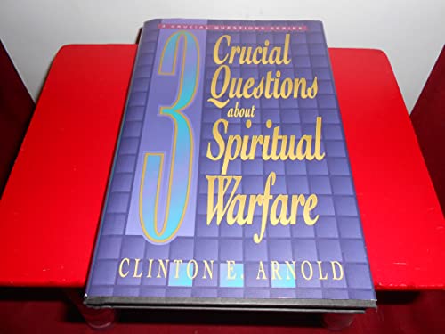 3 Crucial Questions About Spiritual Warfare (9780739400562) by Arnold, Clinton E.