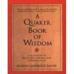 Stock image for A Quaker Book of Wisdom for sale by Better World Books