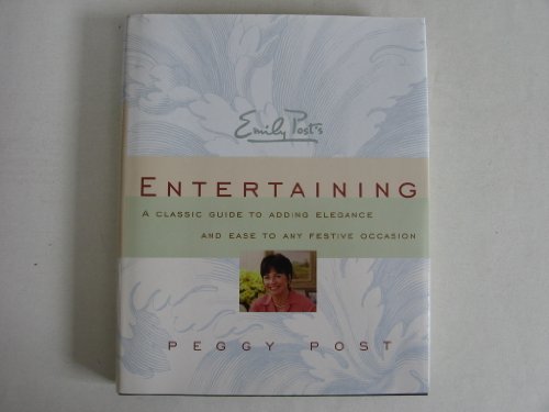 9780739401323: Emily Post's Entertaining (A Classic Guide to Adding Elegance and Ease to Any Festive Occasion)