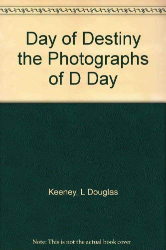 Stock image for Day of Destiny the Photographs of D Day for sale by SecondSale