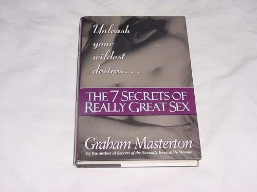 9780739402030: The 7 Secrets of Really Great Sex [Gebundene Ausgabe] by Masterson, Graham