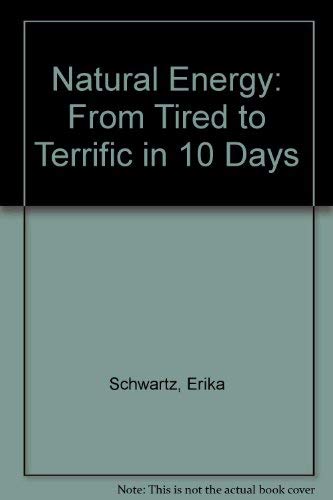 Stock image for Natural Energy: From Tired to Terrific in 10 Days for sale by Better World Books