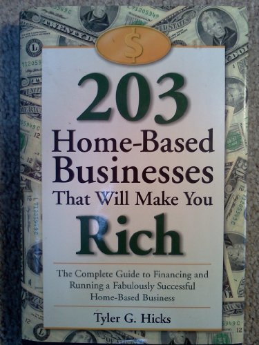 Stock image for 203 Home Based Businesses That Will Make You Rich for sale by HPB Inc.