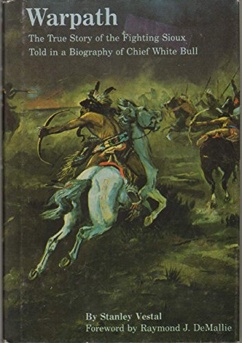 Imagen de archivo de WARPATH The True Story of the Fighting Sioux Told in a Biography of Chief White Bull a la venta por ThriftBooks-Dallas