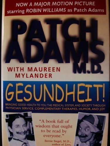 9780739402641: Gesundheit! Bringing Good Health to You, the Medical System, and Society thro...