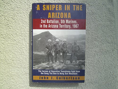 Stock image for A SNIPER IN THE ARIZONA 2nd Battalion, 5th Marines, in the Arizona Territory, 1967 for sale by Better World Books: West