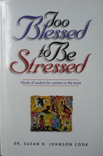 9780739402733: Too Blessed to Be Stressed by Suzan Cook (1987-08-01)