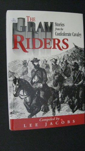 Imagen de archivo de The Gray Riders: Stories from the Confederate Cavalry a la venta por Once Upon A Time Books