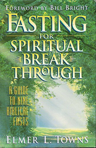 Imagen de archivo de Fasting For Spirtual Breakthrough: A Guide to Nine Biblical Fasts a la venta por Gulf Coast Books