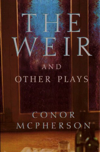 Beispielbild fr The Weir, and other plays zum Verkauf von Better World Books