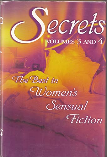 Beispielbild fr Secrets: Volumes 3 and 4: The Best in Women's Sensual Fiction zum Verkauf von Better World Books