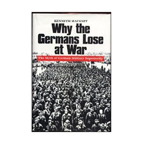 Stock image for Why the Germans Lose At War for sale by ThriftBooks-Dallas