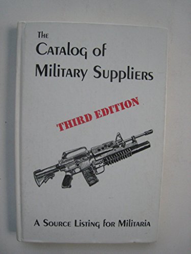 Stock image for The Catalog of Military Suppliers. Third Edition. for sale by Redux Books