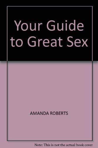 Beispielbild fr Your Guide to Great Sex zum Verkauf von Better World Books