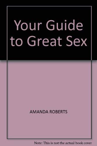 Stock image for Your Guide to Great Sex for sale by Better World Books