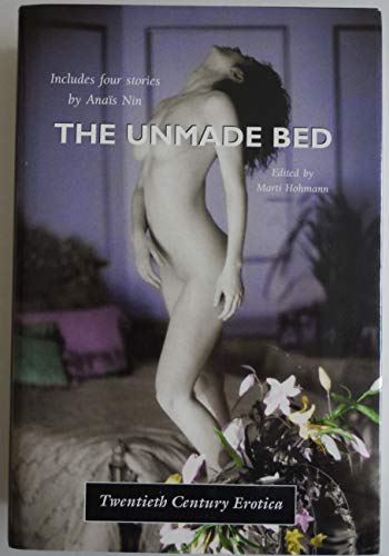 Stock image for The Unmade Bed Twentieth Century Erotica for sale by Lavender Path Antiques & Books