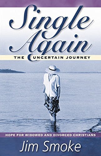 Stock image for Single Again The Uncertain Journey (Hope for widowed and divorced Christians) for sale by SecondSale
