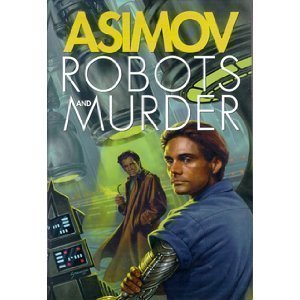 Beispielbild fr Robots and Murder: The Caves of Steel/ The Naked Sun/ Robots of Dawn zum Verkauf von Ergodebooks