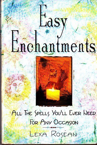 9780739407219: Easy Enchantments: All The Spells You'll Ever Need For Any Occasion