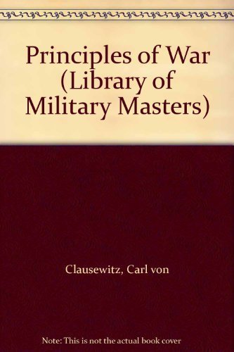 Stock image for Principles of War (Library of Military Masters) for sale by Better World Books: West
