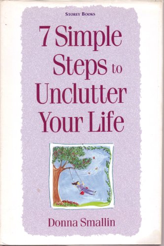 Imagen de archivo de 7 Simple Steps to Unclutter Your Life a la venta por Better World Books