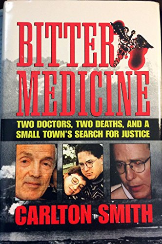 Imagen de archivo de Bitter Medicine: Two Doctor's, Two Deaths, and a Small Town's Search for Justice a la venta por Wonder Book