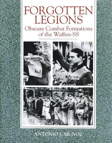 9780739408179: Forgotten Legions: Obscure Combat Formations of the Waffen-SS by Antonio Munoz (1991-01-01)