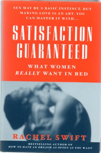 Stock image for Satisfaction Guaranteed What Women Really Want in Bed for sale by Half Price Books Inc.