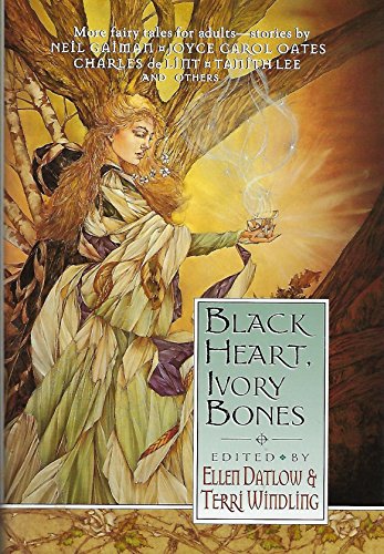 Beispielbild fr BLACK HEART IVORY BONES: My Life as a Bird; Bear it Away; Rapunzel; The Crone; Big Hair; The King with Three Daughters; Boys and Girls Together; Snow in Summer; Chanterelle; Goldilocks Tells All; The Red Boots; Rosies Dance; You Little Match Girl zum Verkauf von Goodwill Books