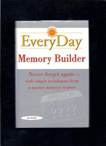 Imagen de archivo de Everyday Memory Builder: Never forget again-with simple techniques from a master memory trainer a la venta por SecondSale