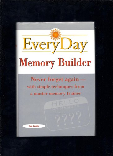 Stock image for Everyday Memory Builder: Never Forget Again-With Simple Techniques From A Master Memory Trainer for sale by Granada Bookstore,            IOBA