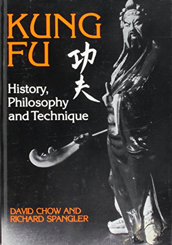 Stock image for Kung Fu: History, Philosophy and Technique for sale by SecondSale