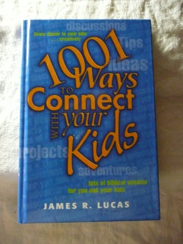 Imagen de archivo de 1001 Ways To Connect with Your Kids a la venta por Reliant Bookstore