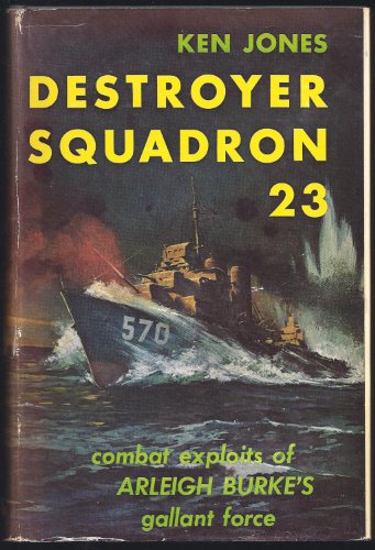Beispielbild fr Destroyer Squadron 23, Combat Exploits of Arleigh Burke's Gallant Force zum Verkauf von Better World Books