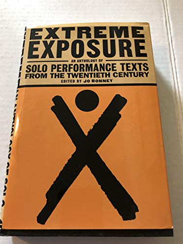9780739410226: Extreme Exposure: An Anthology of Solo Performance Texts from the Twentieth Century