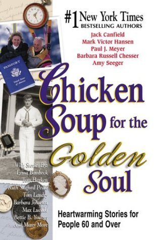 Imagen de archivo de Chicken Soup for the Golden Soul: Heartwarming Stories for People 60 and Over a la venta por Gulf Coast Books
