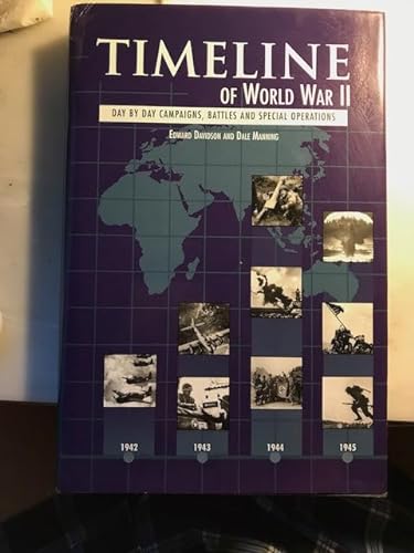 Stock image for Timeline of World War ll: Day by Day Campaigns, Battles and Special Operations for sale by ThriftBooks-Dallas