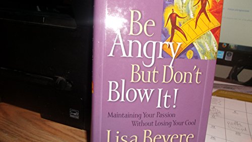 9780739410417: Be Angry but Don't Blow It!