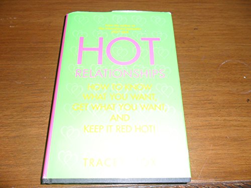 Stock image for Hot Relationships: How to Know What You Want, Get What You Want and Keep it Red Hot for sale by Jenson Books Inc