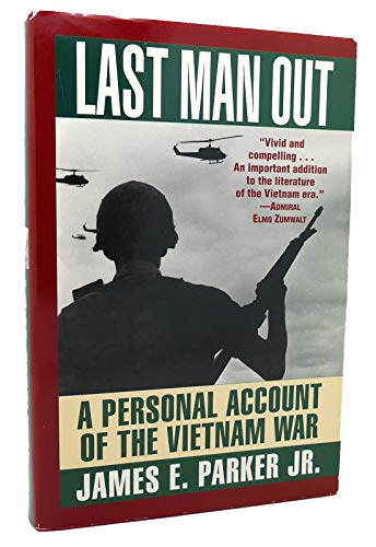 Imagen de archivo de Last Man Out. A Personal Account of the Vietnam War. a la venta por Lawrence Jones Books