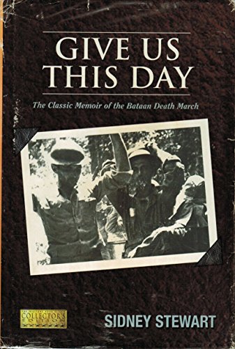 Beispielbild fr Give Us This Day (The Classic Memoir of the Bataan Death March) zum Verkauf von HPB-Diamond