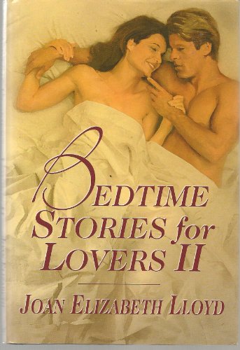 Bedtime Stories for Lovers II (9780739411421) by Joan Elizabeth Lloyd