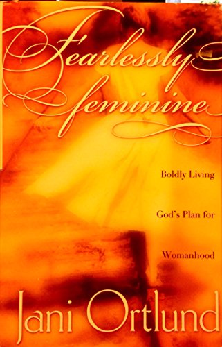 Beispielbild fr Fearlessly Feminine zum Verkauf von Better World Books