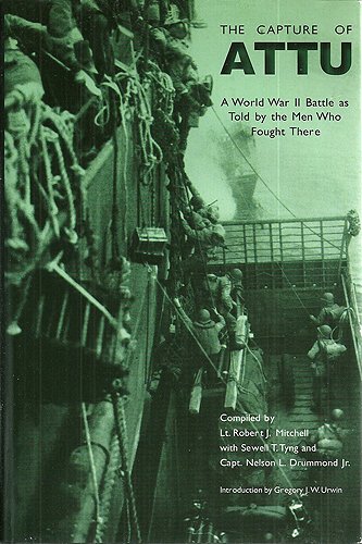 9780739411988: The Capture of Attu: A World War II Battle as Told By the Five Men Who Fought...