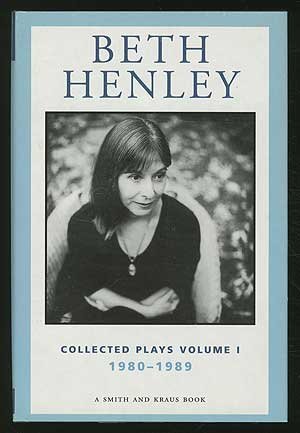 9780739412343: Beth Henley Collected Plays Volume I - 1980-1989