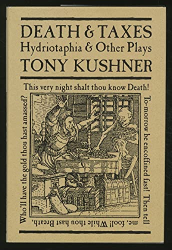 Death & Taxes: Hydriotaphia & Other Plays (9780739412367) by KUSHNER, Tony