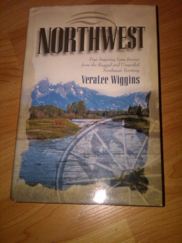 Stock image for Northwest: Four Inspiring Love Stories from the Rugged and Unspoiled Northwest Territory (A Crossings Book Club E) for sale by Your Online Bookstore