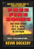9780739412756: Free Fire Zones, The True Story of of U.S. Navy Seal Combat In Vietnam