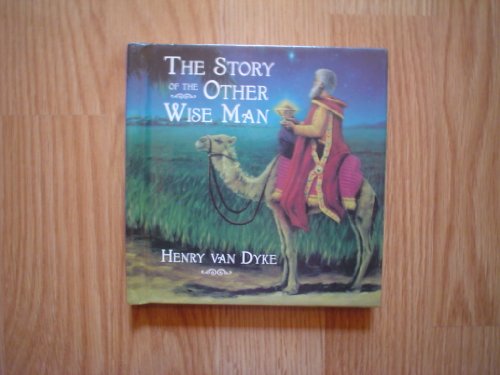 The Story of the Other Wise Man - Henry Van Dyke