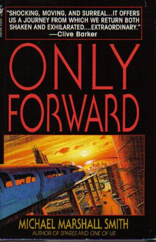 9780739413920: Only Forward [Gebundene Ausgabe] by Michael Marshall Smith
